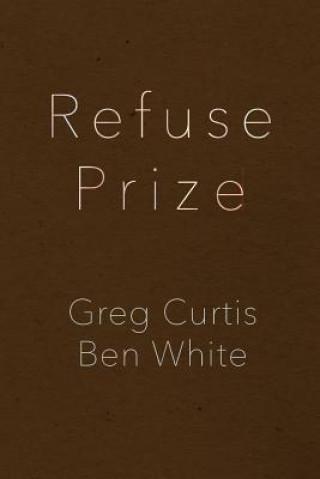 Könyv Refuse Prize Greg Curtis