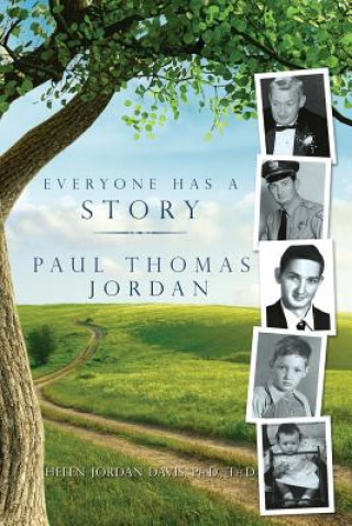 Carte Everyone Has a Story: Paul Thomas Jordan Helen Jordan Davis
