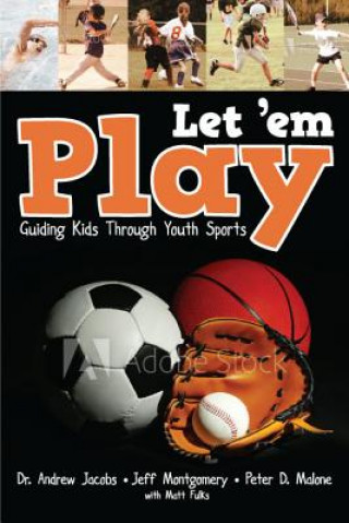 Carte Just Let 'em Play: Guiding Parents, Coaches and Athletes Through Youth Sports Andrew Jacobs