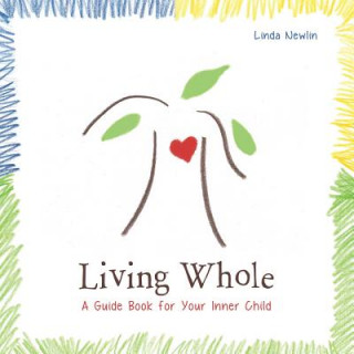 Книга Living Whole Linda Newlin