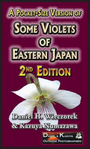 Buch Pocket-Size Version of Some Violets of Eastern Japan Daniel H. Wieczorek