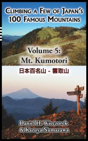 Książka Climbing a Few of Japan's 100 Famous Mountains - Volume 5 Daniel H. Wieczorek