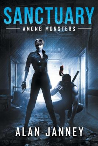 Libro The Sanctuary: Among Monsters Alan Janney