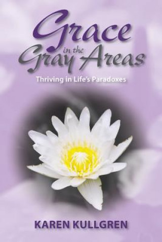 Kniha Grace in the Gray Areas Karen Anne Kullgren