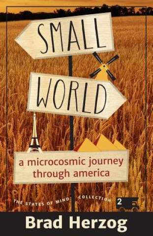 Book Small World: A Microcosmic Journey Through America Brad Herzog