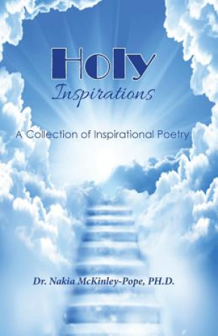 Carte Holy Inspirations - A Collection of Inspirational Poetry Dr. Nakia McKinley-Pope