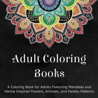 Könyv Adult Coloring Books Coloring Books for Adults