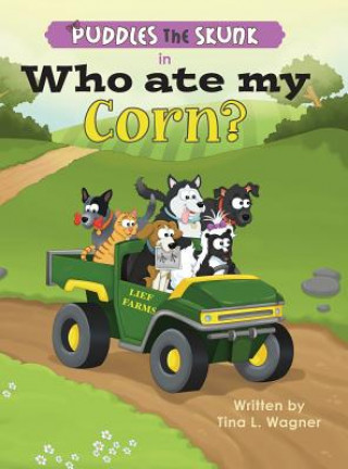Carte Puddles the Skunk in Who Ate My Corn? Tina L. Wagner