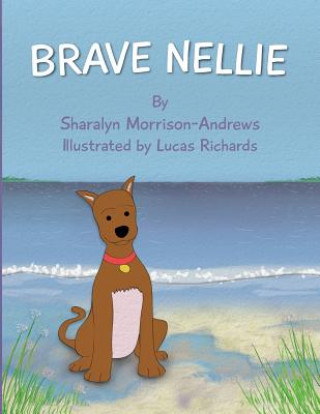 Könyv Brave Nellie Sharalyn Morrison-Andrews