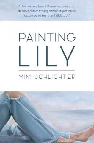 Könyv Painting Lily Mimi Schlichter