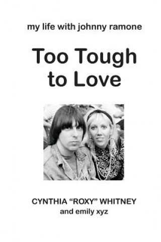 Kniha Too Tough to Love Cynthia "Roxy" Whitney