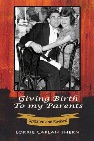 Könyv Giving Birth to My Parents Lorrie Caplan-Shern
