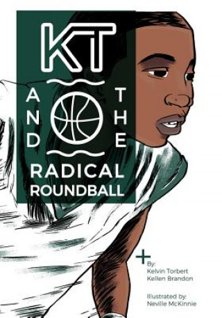 Kniha Kt & the Radical Roundball MR Kellen E. Brandon