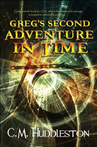 Knjiga Greg's Second Adventure In Time C. M. Huddleston