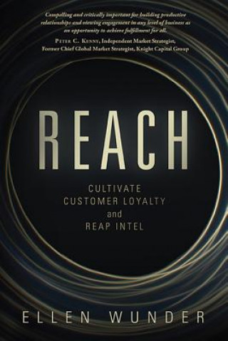 Книга Reach: Cultivate Customer Loyalty and Reap Intel Ellen Wunder