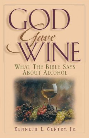 Kniha God Gave Wine Kenneth L. Gentry