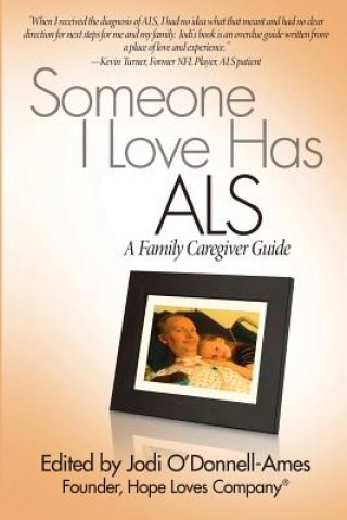 Carte Someone I Love Has ALS: A Family Caregiver Guide Jodi O'Donnell-Ames