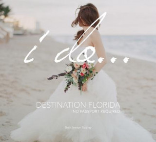 Könyv I Do... Destination Florida: No Passport Required Beth Benton Buckley