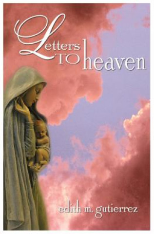 Livre Letters to Heaven Edith Marie Gutierrez