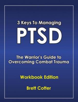 Kniha 3 Keys to Managing PTSD Brett Cotter