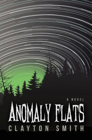 Knjiga Anomaly Flats Clayton Smith