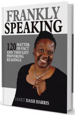 Carte Frankly Speaking: 120 Matter-Of-Fact and Thought Provoking Readings Janet Dash Harris