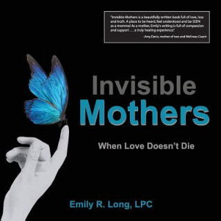 Kniha Invisible Mothers Emily R Long