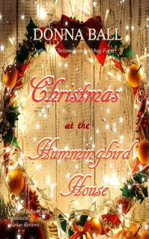 Kniha Christmas at the Hummingbird House Donna Ball