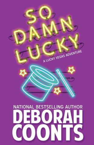 Kniha So Damn Lucky Deborah Coonts