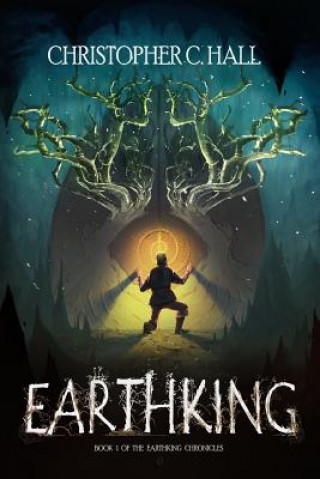 Libro Earthking: The Earthking Chronicles: Book 1 Christopher C. Hall