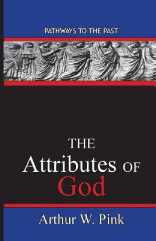 Book The Attributes Of God Arthur Washington Pink