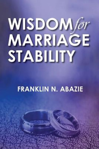 Könyv WISDOM FOR MARRIAGE STABILTY FRANKLIN N ABAZIE