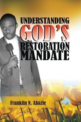 Carte Understanding God's Restoration Mandate Franklin N Abazie