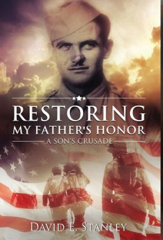 Carte Restoring My Father's Honor David E Stanley