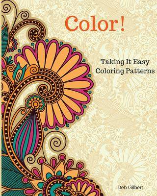 Carte Color! Taking It Easy Coloring Patterns Deb Gilbert