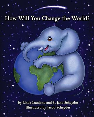 Könyv How Will You Change the World? S. Jane Scheyder