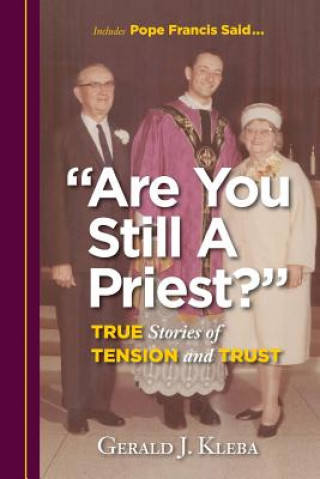 Könyv "Are You Still a Priest?" Gerald J Kleba