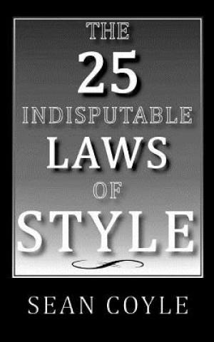 Книга 25 Indisputable Laws of Style Sean Coyle