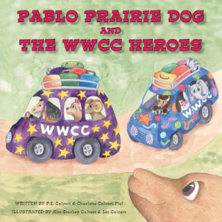 Kniha Pablo Prairie Dog and the WWCC Heroes P. E. CALVERT