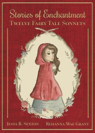 Könyv Stories of Enchantment: Twelve Fairy Tale Sonnets Jessa R. Sexton