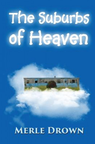 Kniha The Suburbs of Heaven Merle Drown