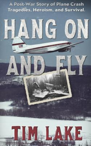 Book Hang on and Fly Tim Lake