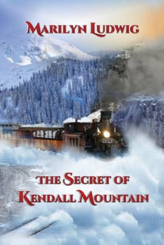 Kniha Secret of Kendall Mountain Marilyn Ludwig