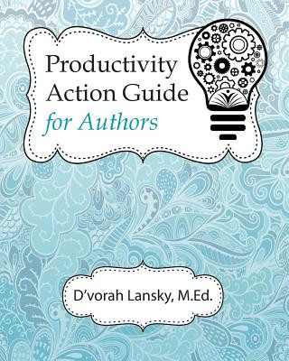 Könyv Productivity Action Guide for Authors D'vorah Lansky