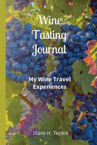 Könyv Wine Tasting Journal Diane H Topkis