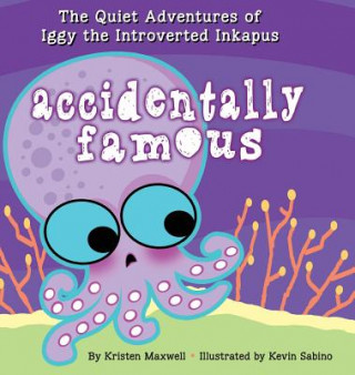 Książka Accidentally Famous Kristen Maxwell