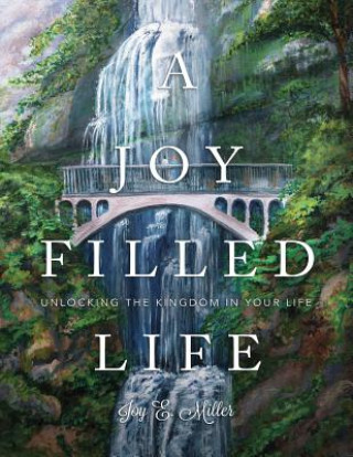Książka Joy Filled Life Joy E. Miller
