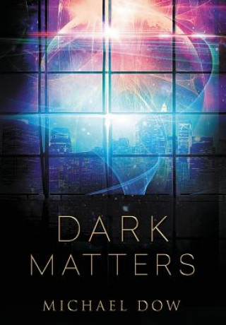 Kniha Dark Matters Michael Dow