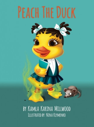 Buch Peach the Duck Kamla Karina Millwood