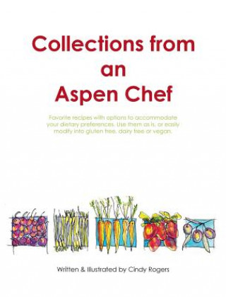 Carte Collections from an Aspen Chef Cindy L Rogers